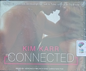 Connected written by Kim Karr performed by Veronica Meunch and Christian Fox on Audio CD (Unabridged)